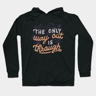 The Only Way Out Is Through by Tobe Fonseca Hoodie